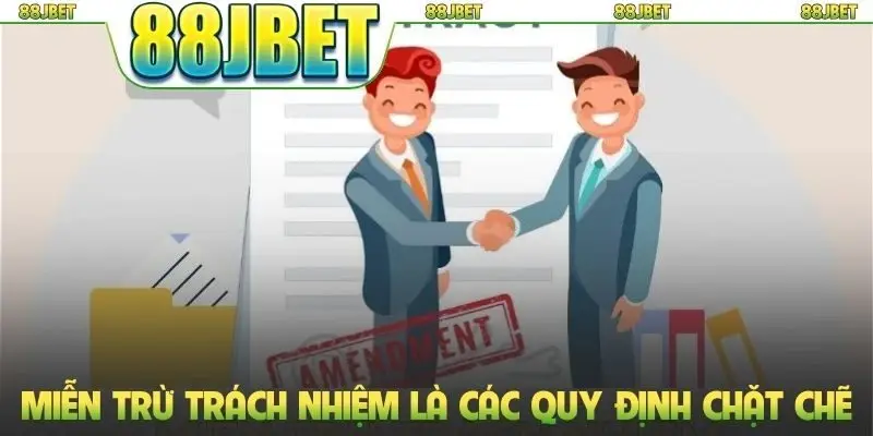 Miễn trừ trách nhiệm là các quy định chặt chẽ