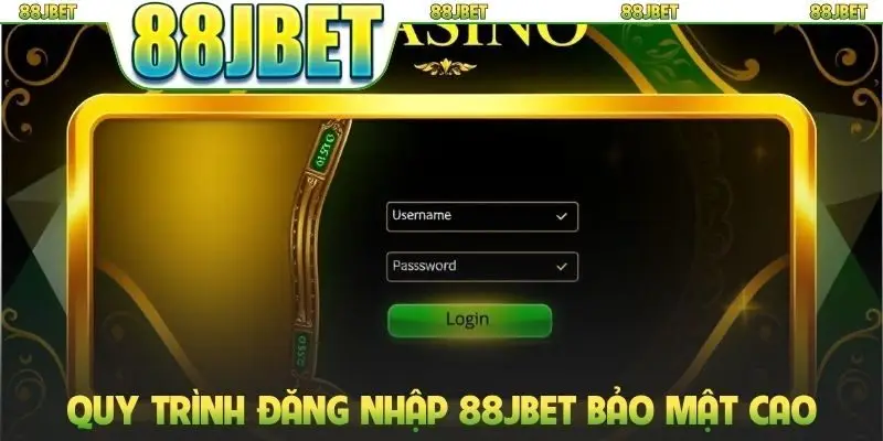 Quy trình đăng nhập 88jbet bảo mật cao